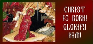 Christ is born! Let us glorify Him! 