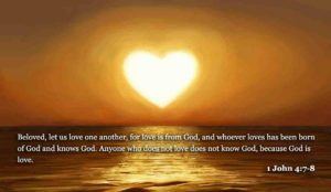 Beloved, let us love one another: for love is of God; and every one that loveth is born of God, and knoweth God. He that loveth not knoweth not God
